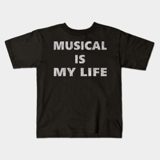 Musical Is My Life Kids T-Shirt